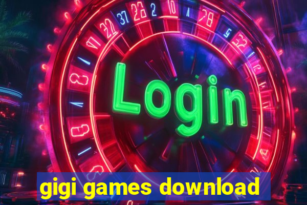 gigi games download